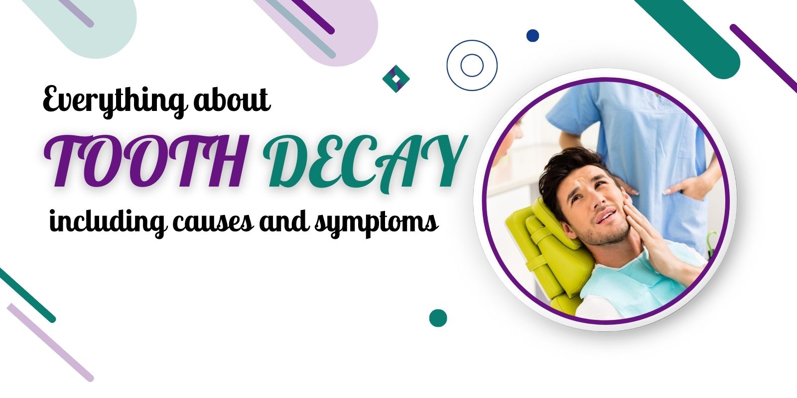 Everything about tooth decay including causes and symptoms 