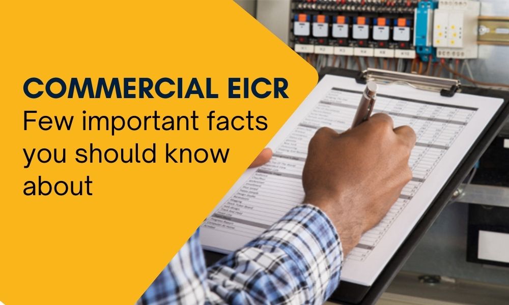Few important facts you should know about commercial EICR